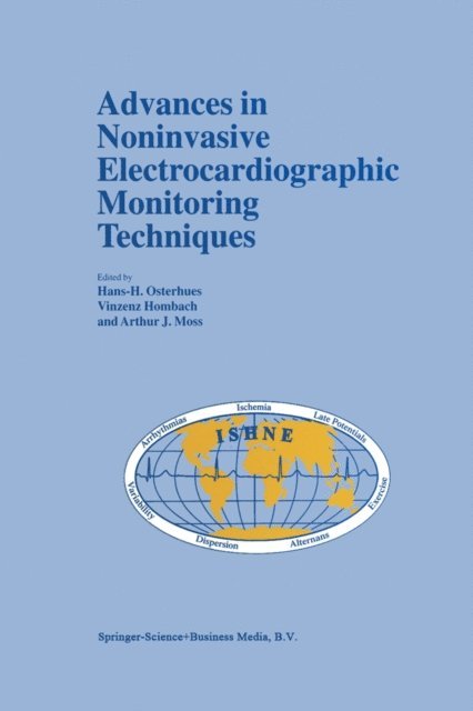 Arthur J. Moss, Vinzenz Hombach, H.-H. Osterhues - Advances in Noninvasive Electrocardiographic Monitoring Techniques, E-bok