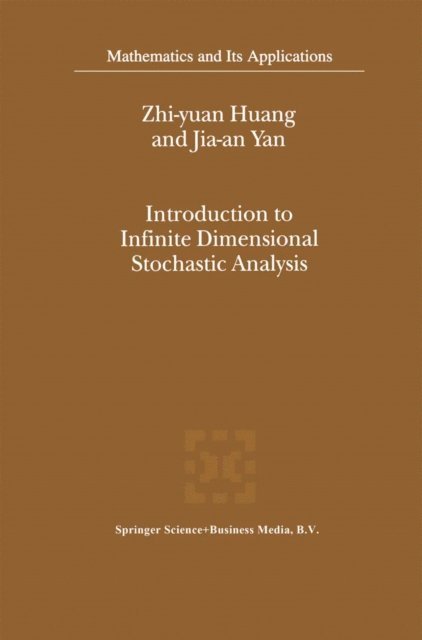 Jia-an Yan, Zhi-yuan Huang - Introduction to Infinite Dimensional Stochastic Analysis, E-bok