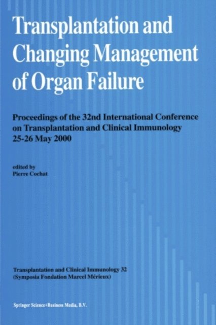 Pierre Cochat - Transplantation and Changing Management of Organ Failure, E-bok