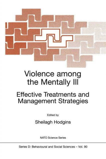 Sheilagh Hodgins - Violence among the Mentally III, E-bok