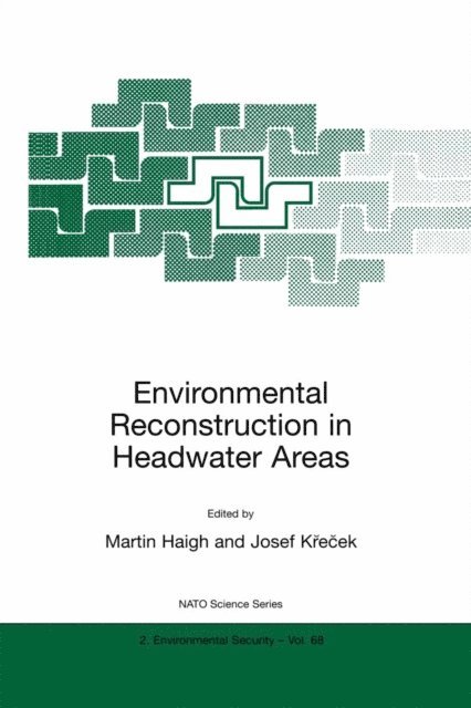 Josef Krecek, Martin F. Bach - Environmental Reconstruction in Headwater Areas, E-bok