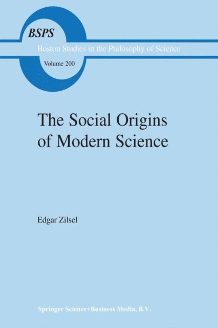 P. Zilsel, Robert S. Cohen, W. Krohn, D. Raven - Social Origins of Modern Science, E-bok