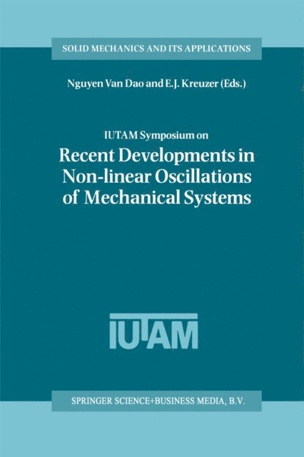 E.J. Kreuzer, Nguyen Van Dao - IUTAM Symposium on Recent Developments in Non-linear Oscillations of Mechanical Systems, E-bok