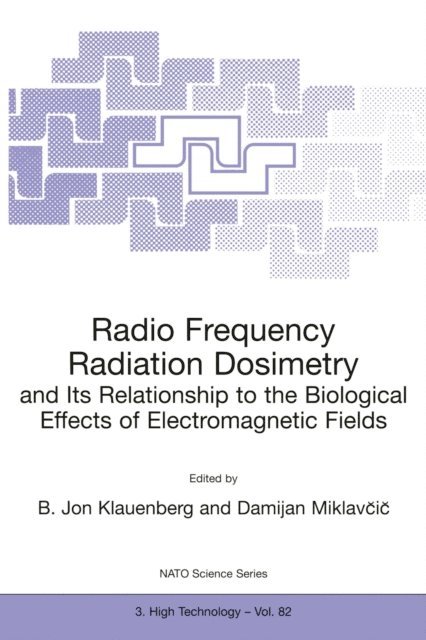 Damijan Miklavcic, B. Jon Klauenberg - Radio Frequency Radiation Dosimetry and Its Relationship to the Biological Effects of Electromagnetic Fields, E-bok