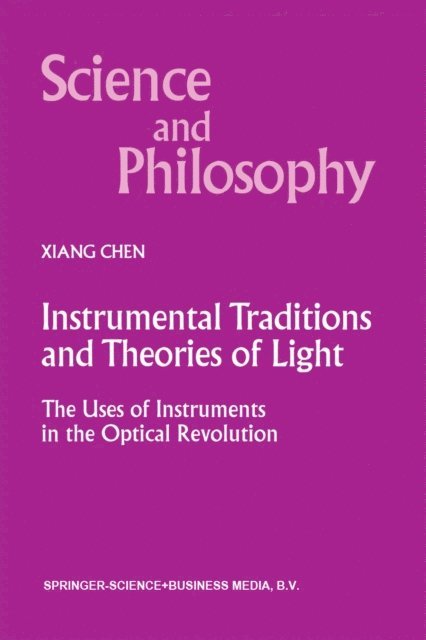 Xiang Chen - Instrumental Traditions and Theories of Light, E-bok