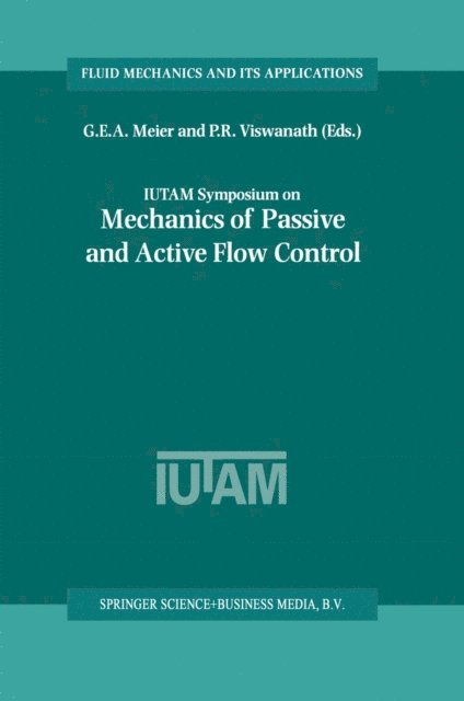 P.R. Viswanath, G.E.A. Meier - IUTAM Symposium on Mechanics of Passive and Active Flow Control, E-bok