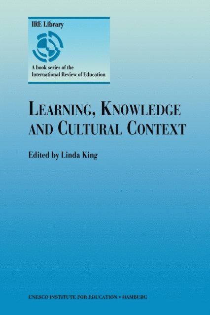 Linda King - Learning, Knowledge and Cultural Context, E-bok