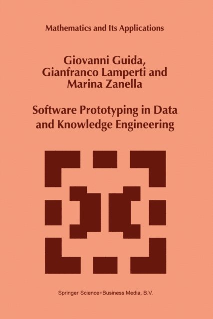 Marina Zanella, G. Lamperti, G. Guida - Software Prototyping in Data and Knowledge Engineering, E-bok