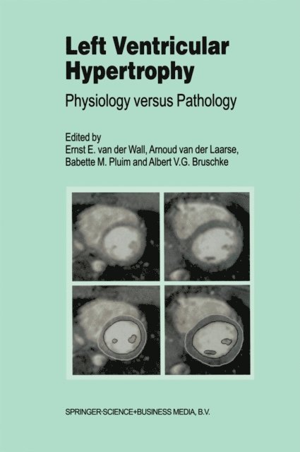 A.V. Bruschke, Babette M. Pluim, A. van der Laarse, Ernst E. van der Wall - Left Ventricular Hypertrophy, E-bok