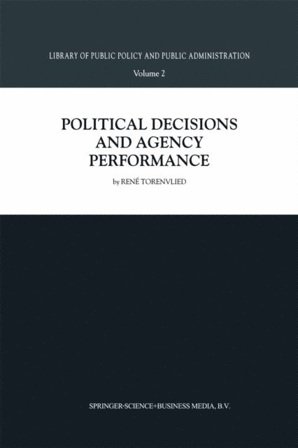 R. Torenvlied - Political Decisions and Agency Performance, E-bok