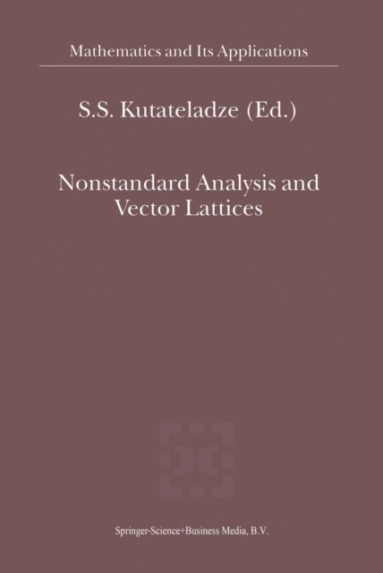 Semen Samsonovich Kutateladze - Nonstandard Analysis and Vector Lattices, E-bok