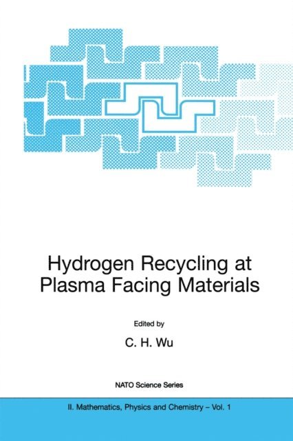 C.H. Wu - Hydrogen Recycling at Plasma Facing Materials, E-bok