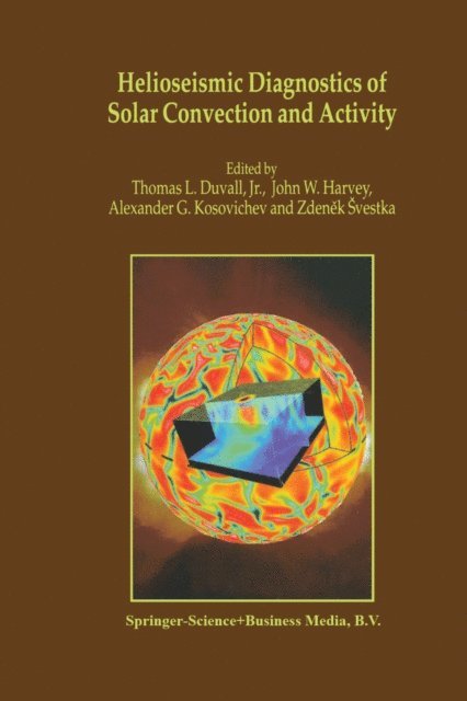 John W. Harvey, Zdenek Svestka - Helioseismic Diagnostics of Solar Convection and Activity, E-bok