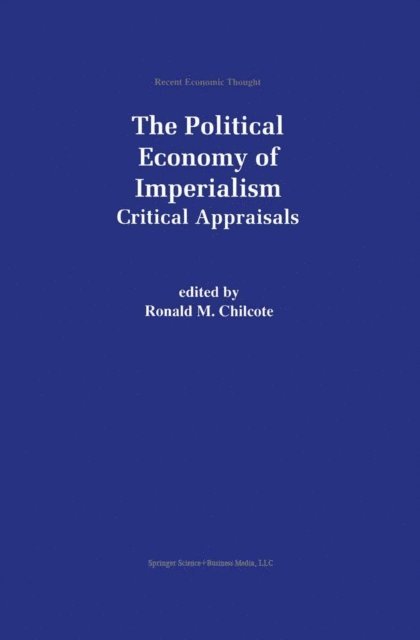 Ronald M. Chilcote - Political Economy of Imperialism, E-bok