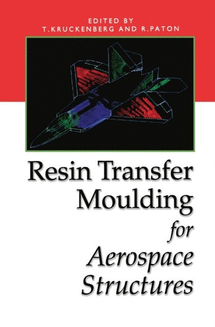 R. Paton, T. Kruckenberg - Resin Transfer Moulding for Aerospace Structures, E-bok