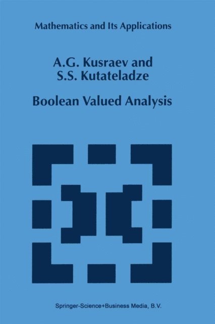 Semen Samsonovich Kutateladze, A.G. Kusraev - Boolean Valued Analysis, E-bok