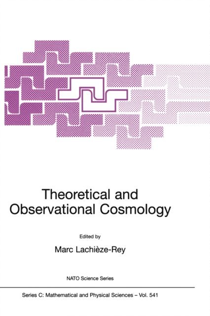 Marc Lachieze-Rey - Theoretical and Observational Cosmology, E-bok