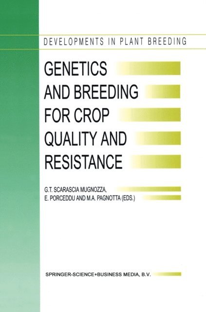 M.A. Pagnotta, E. Porceddu, G.T. Scarascia Mugnozza - Genetics and Breeding for Crop Quality and Resistance, E-bok