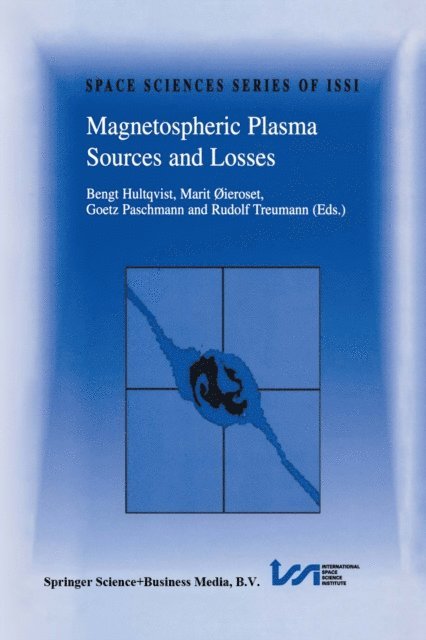 Rudolf Treumann, Gotz Paschmann, Marit oieroset, Bengt Hultqvist - Magnetospheric Plasma Sources and Losses, E-bok