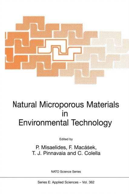 C. Colella, T.J. Pinnavaia, F. Macasek, P. Misaelides - Natural Microporous Materials in Environmental Technology, E-bok
