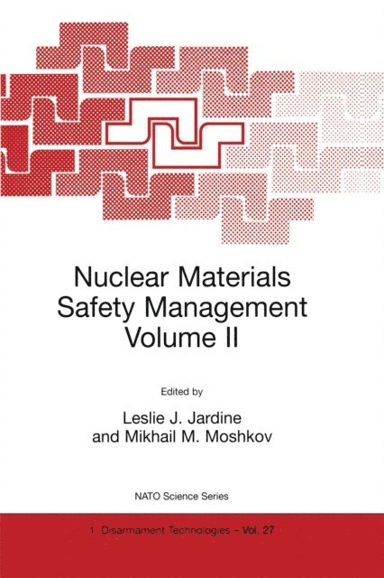 Mikhail M. Moshkov, Leslie J. Jardine - Nuclear Materials Safety Management Volume II, E-bok