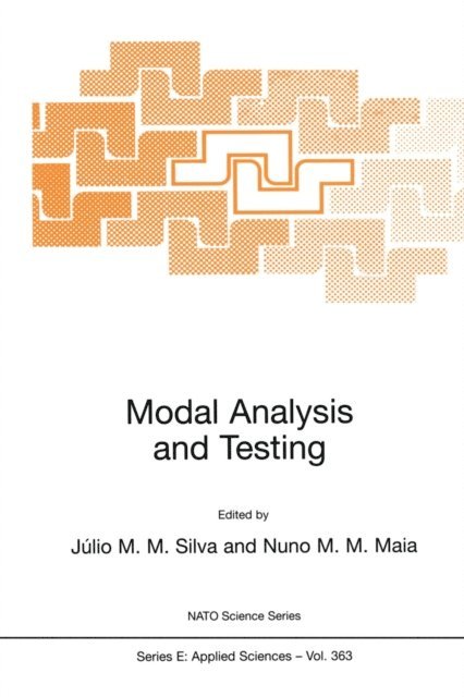 Nuno M.M. Maia, Julio M. Montalvao e Silva - Modal Analysis and Testing, E-bok