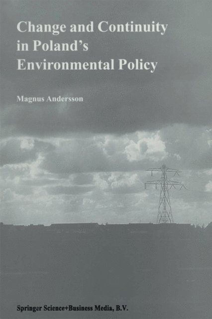 Magnus Andersson - Change and Continuity in Poland's Environmental Policy, E-bok