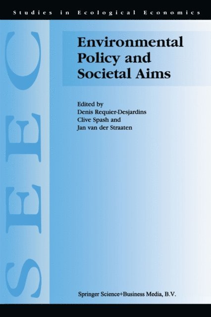 Jan van der Straaten, Clive Spash, D. Requier-Desjardins - Environmental Policy and Societal Aims, E-bok
