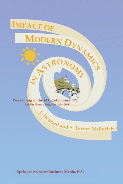 Sylvio Ferraz-Mello, Jacques Henrard - Impact of Modern Dynamics in Astronomy, E-bok