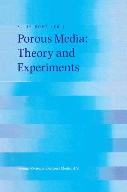 Reint de Boer - Porous Media: Theory and Experiments, E-bok