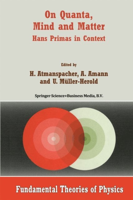 U. Muller-Herold, Anton Amann, Harald Atmanspacher - On Quanta, Mind and Matter, E-bok