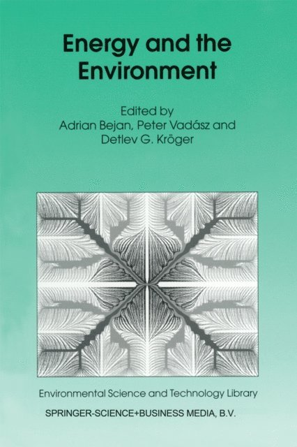 Detlev G. Kroger, Peter Vadasz, Adrian Bejan - Energy and the Environment, E-bok