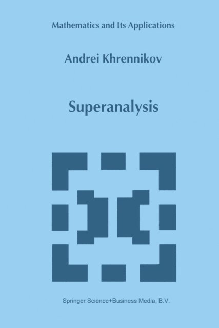 Andrei Y. Khrennikov - Superanalysis, E-bok