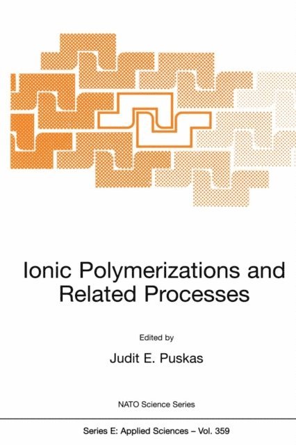 Shahzad Barghi, Armin Michel, Judit E. Puskas - Ionic Polymerizations and Related Processes, E-bok