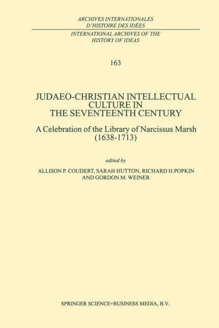 G.M. Weiner, R.H. Popkin, S. Hutton, A.P. Coudert - Judaeo-Christian Intellectual Culture in the Seventeenth Century, E-bok