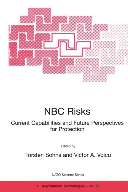 Victor A. Voicu, Torsten Sohns - NBC Risks Current Capabilities and Future Perspectives for Protection, E-bok