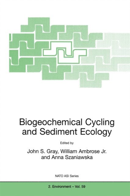 Anna Szaniawska, William Ambrose Jr., J. Gray - Biogeochemical Cycling and Sediment Ecology, E-bok