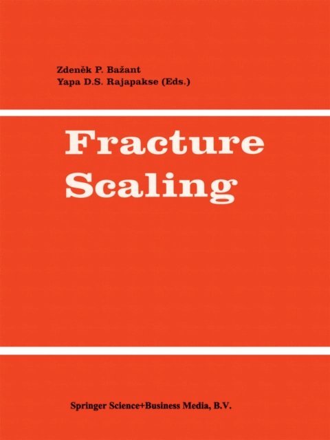 Y. Rajapakse, Zdenek P. Bazant - Fracture Scaling, E-bok