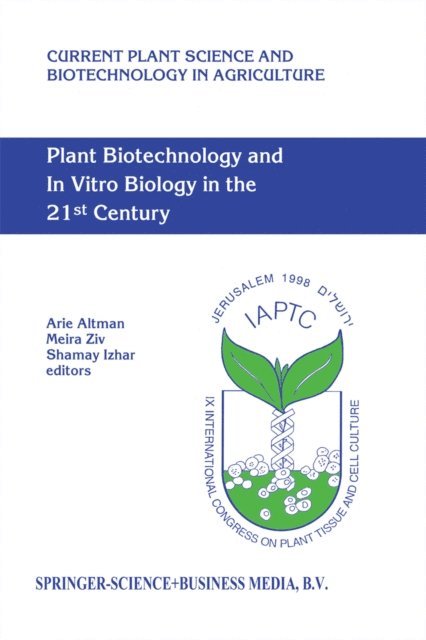 Shamay Izhar, Meira Ziv, Arie Altman - Plant Biotechnology and In Vitro Biology in the 21st Century, E-bok
