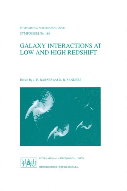 D.B. Sanders, J.E. Barnes - Galaxy Interactions at Low and High Redshift, E-bok