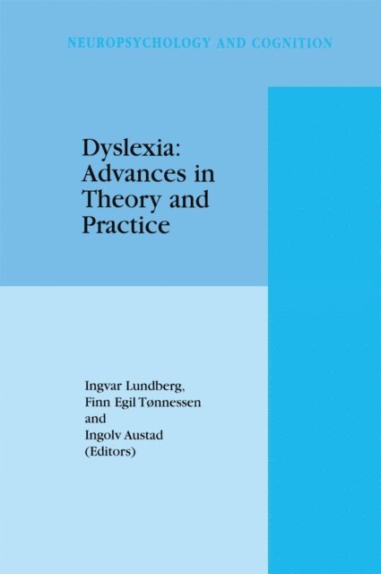 Ingolv Austad, Finn Egil Tonnessen, I. Lundberg - Dyslexia: Advances in Theory and Practice, E-bok