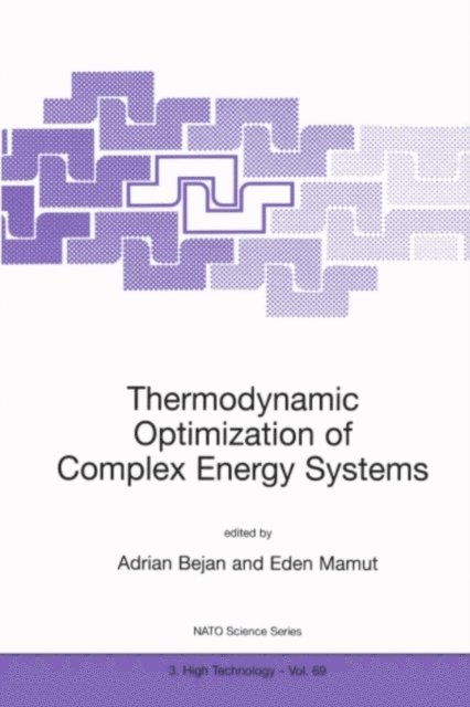 Eden Mamut, Adrian Bejan - Thermodynamic Optimization of Complex Energy Systems, E-bok