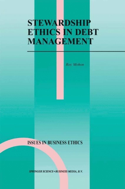 Roy Mohon - Stewardship Ethics in Debt Management, E-bok