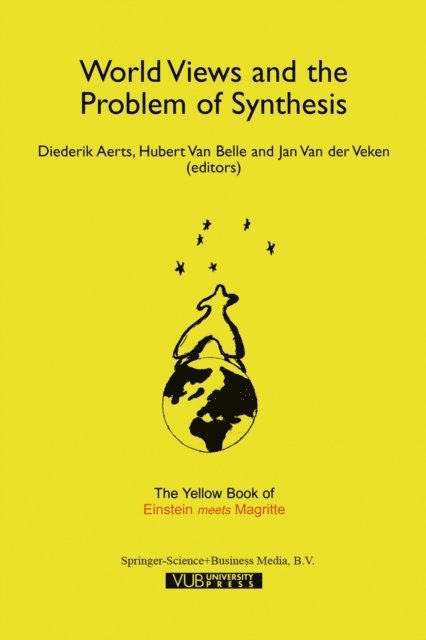 J. van der Veken, Hubert Van Belle, Diederik Aerts - World Views and the Problem of Synthesis, E-bok