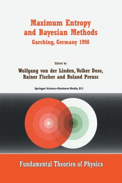 Roland Preuss, Rainer Fischer, Volker Dose, Wolfgang von der Linden - Maximum Entropy and Bayesian Methods Garching, Germany 1998, E-bok