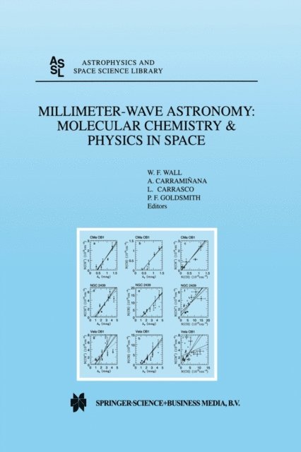 P.F. Goldsmith, Luis Carrasco, Alberto Carraminana, W.F. Wall - Millimeter-Wave Astronomy: Molecular Chemistry & Physics in Space, E-bok