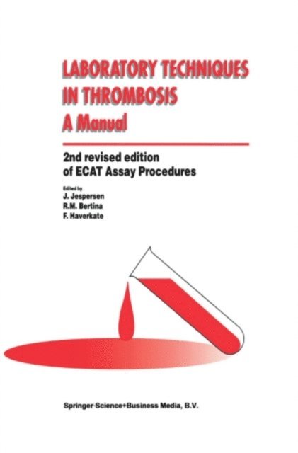 F. Haverkate, R.M. Bertina, J. Jespersen - Laboratory Techniques in Thrombosis - a Manual, E-bok. Tillgänglighet: Lägg i varukorg