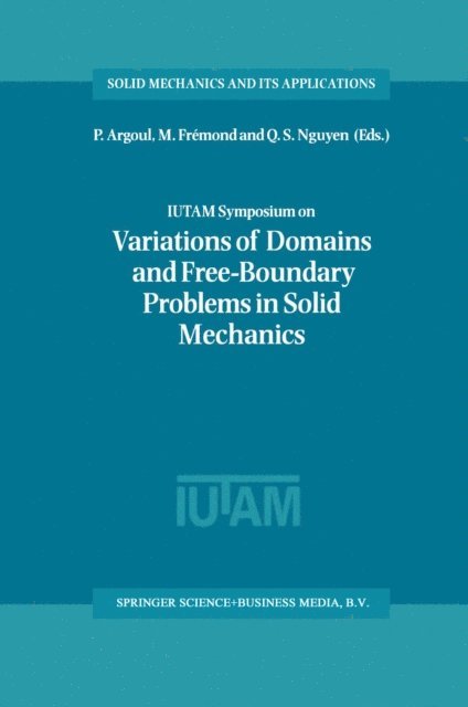 Q.S. Nguyen, M. Fremond, P. Argoul - IUTAM Symposium on Variations of Domain and Free-Boundary Problems in Solid Mechanics, E-bok