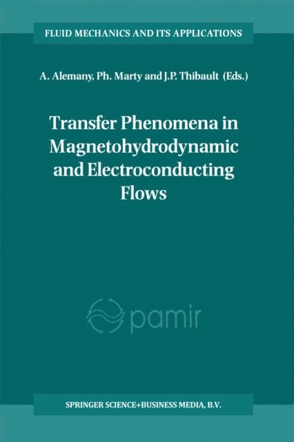 J.P. Thibault, Ph. Marty, A. Alemany - Transfer Phenomena in Magnetohydrodynamic and Electroconducting Flows, E-bok