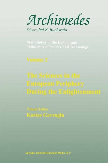 K. Gavroglu - Sciences in the European Periphery During the Enlightenment, E-bok